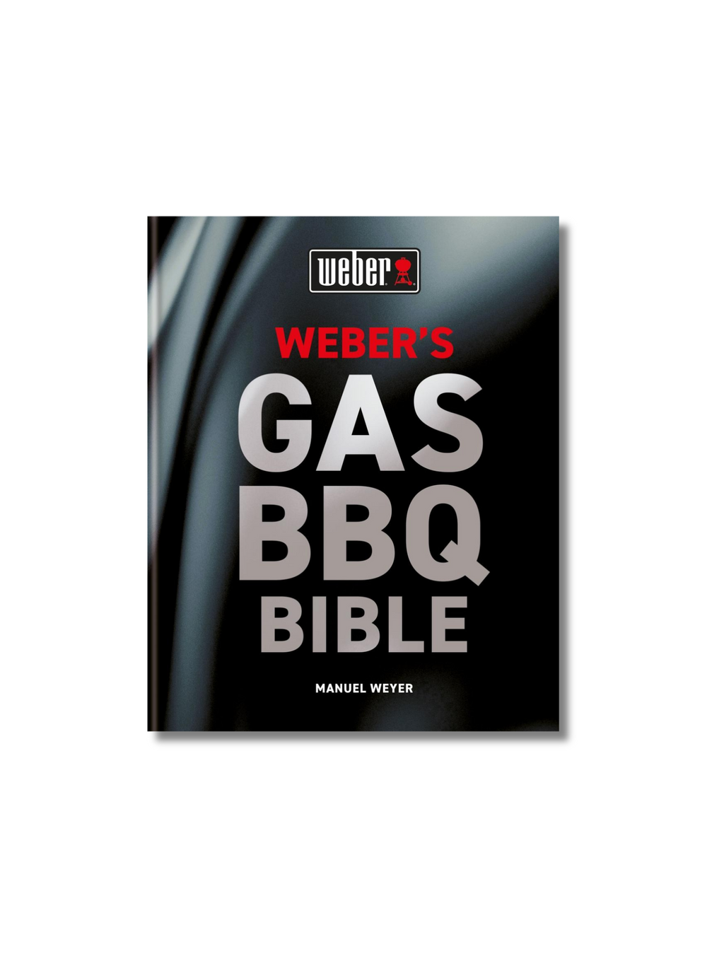 Weber's Gas Barbecue Bible