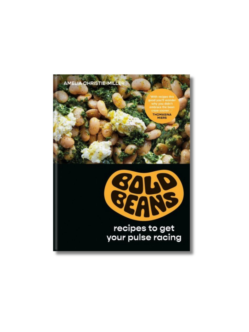 Bold Beans: Recipes to Get Your Pulse Racing
