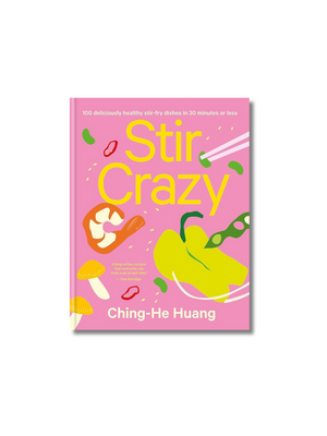 Stir Crazy: 100 Deliciously Healthy Stir Fry Dishes in 30 Minutes or Less