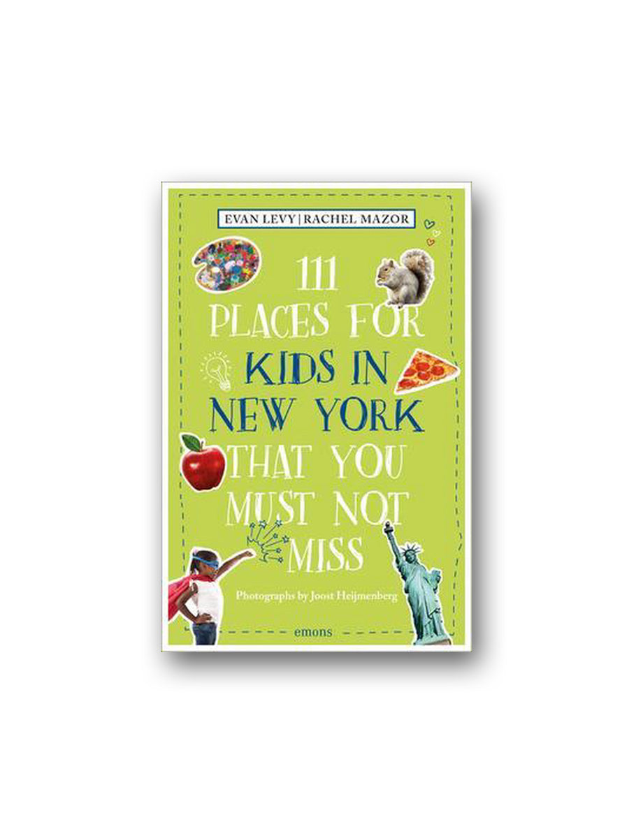 111 Places for Kids in New York That You Must Not Miss Minoa Books
