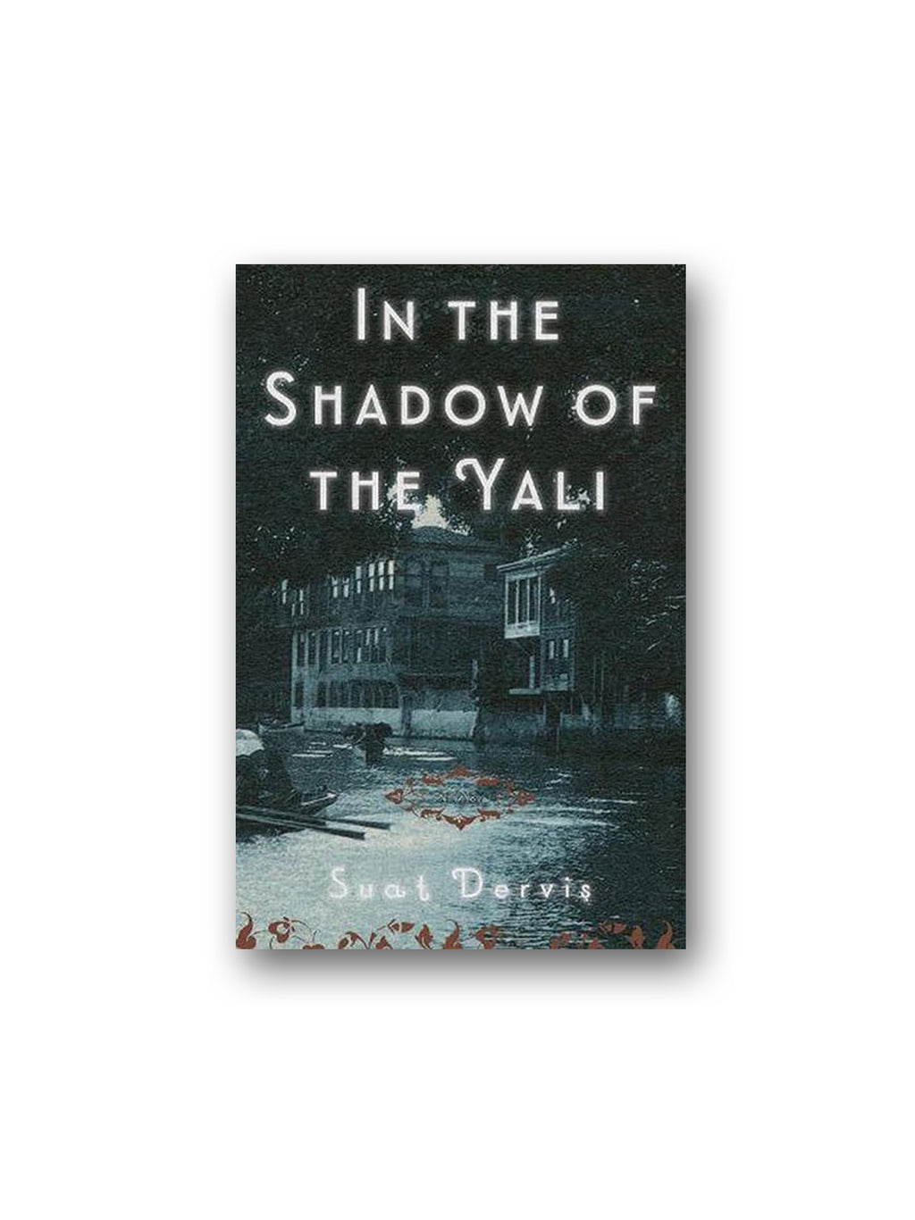 In The Shadow Of The Yali : A Novel