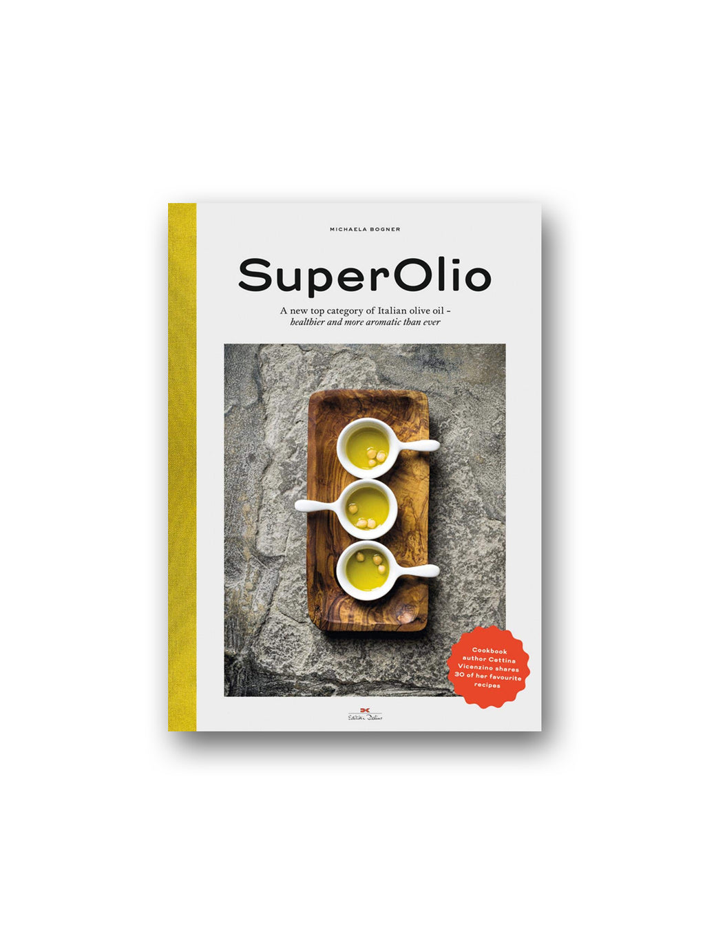 Super Olio : A New Top Category of Italian Olive Oil - Healthier and More Aromatic Than Ever