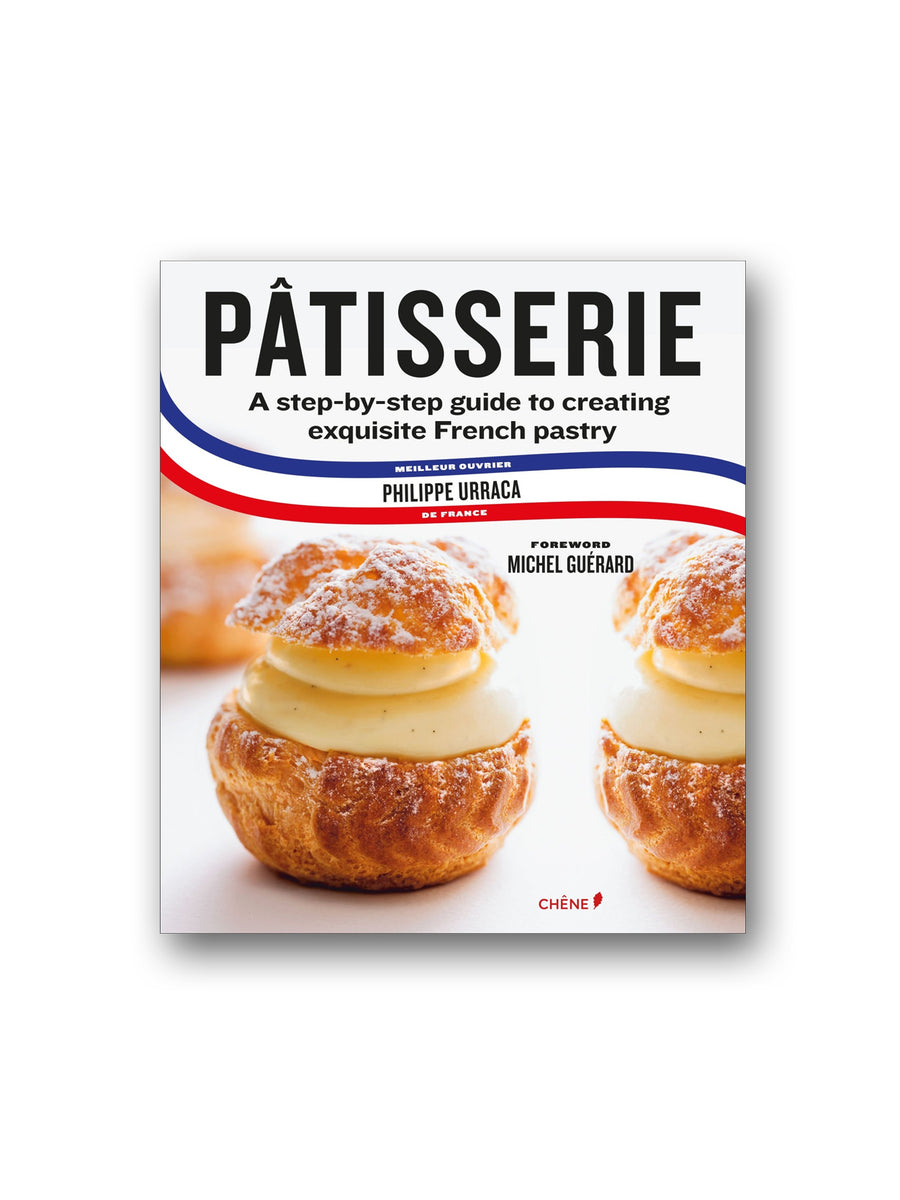 Patisserie: French Pastry Master Class – Minoa Books