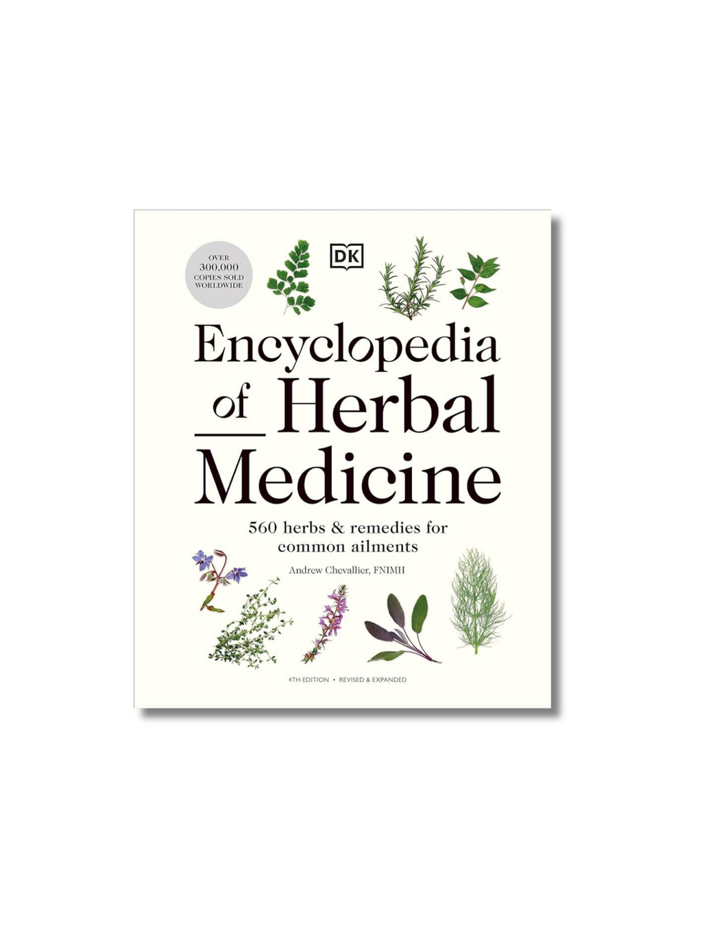 Encyclopedia of Herbal Medicine: 560 Herbs and Remedies for Common Ailments