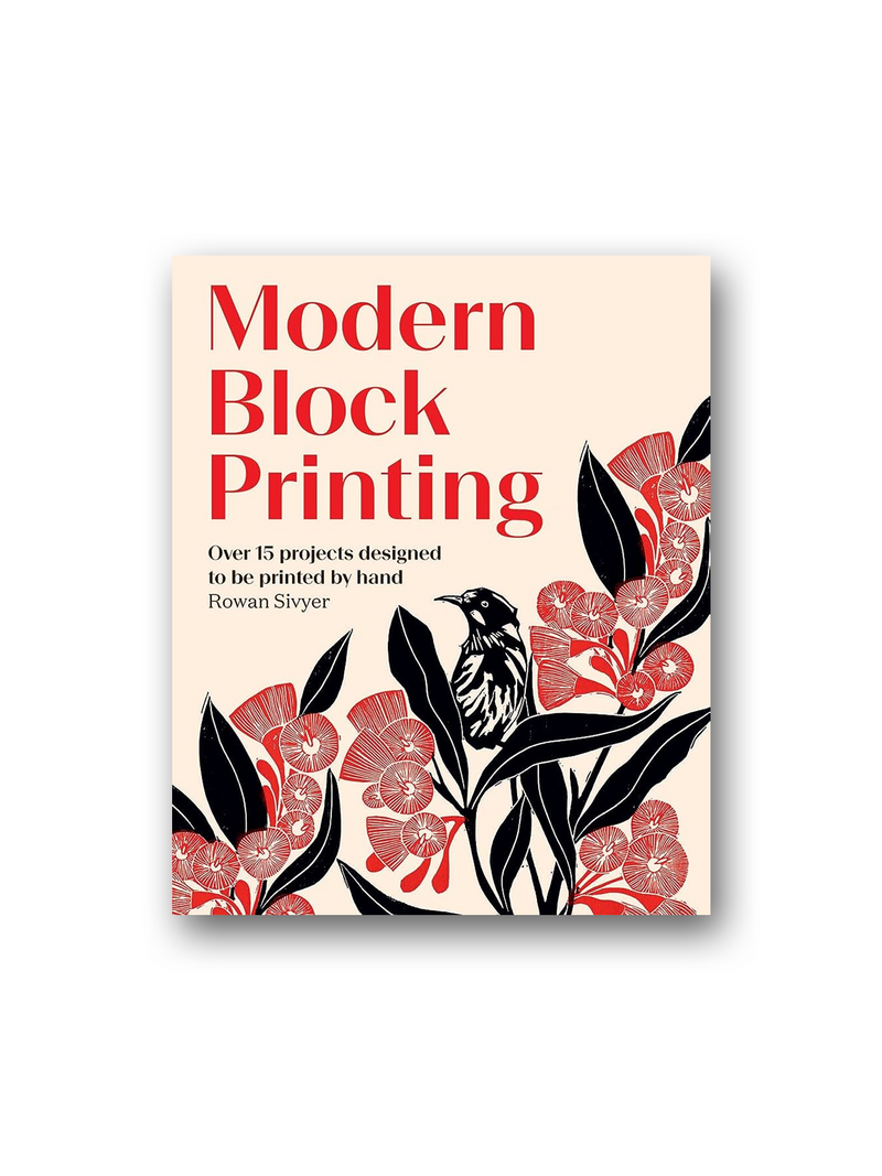 Modern Block Printing: Over 15 Projects Designed to be Printed by Hand