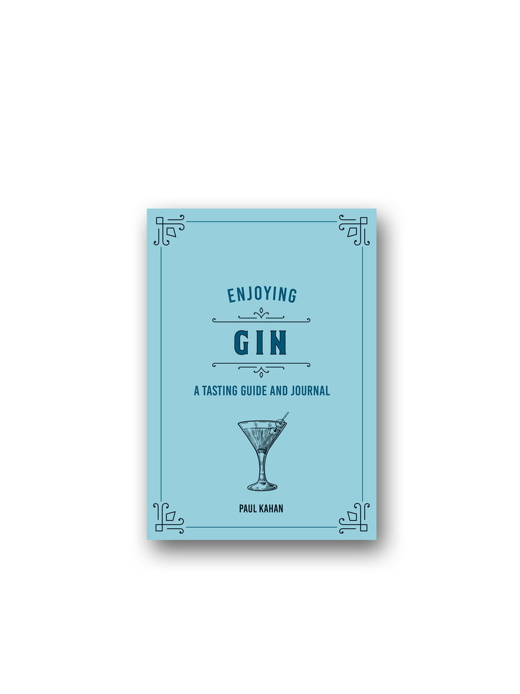 Enjoying Gin : A Tasting Guide and Journal