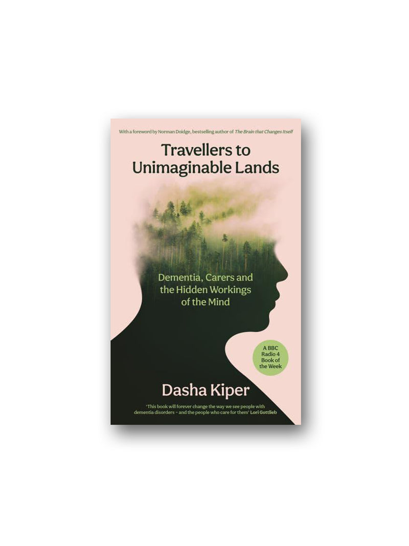 Travellers to Unimaginable Lands : Dementia, Carers and the Hidden Workings of the Mind