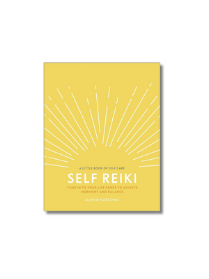 Self Reiki: Tune in to Your Life Force to Achieve Harmony and Balance