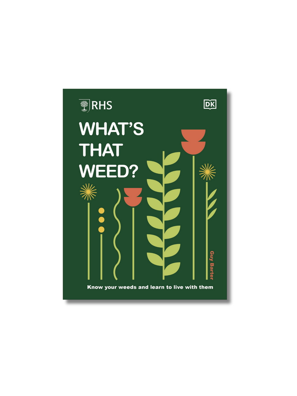 What's That Weed?: Know Your Weeds and Learn to Live with Them
