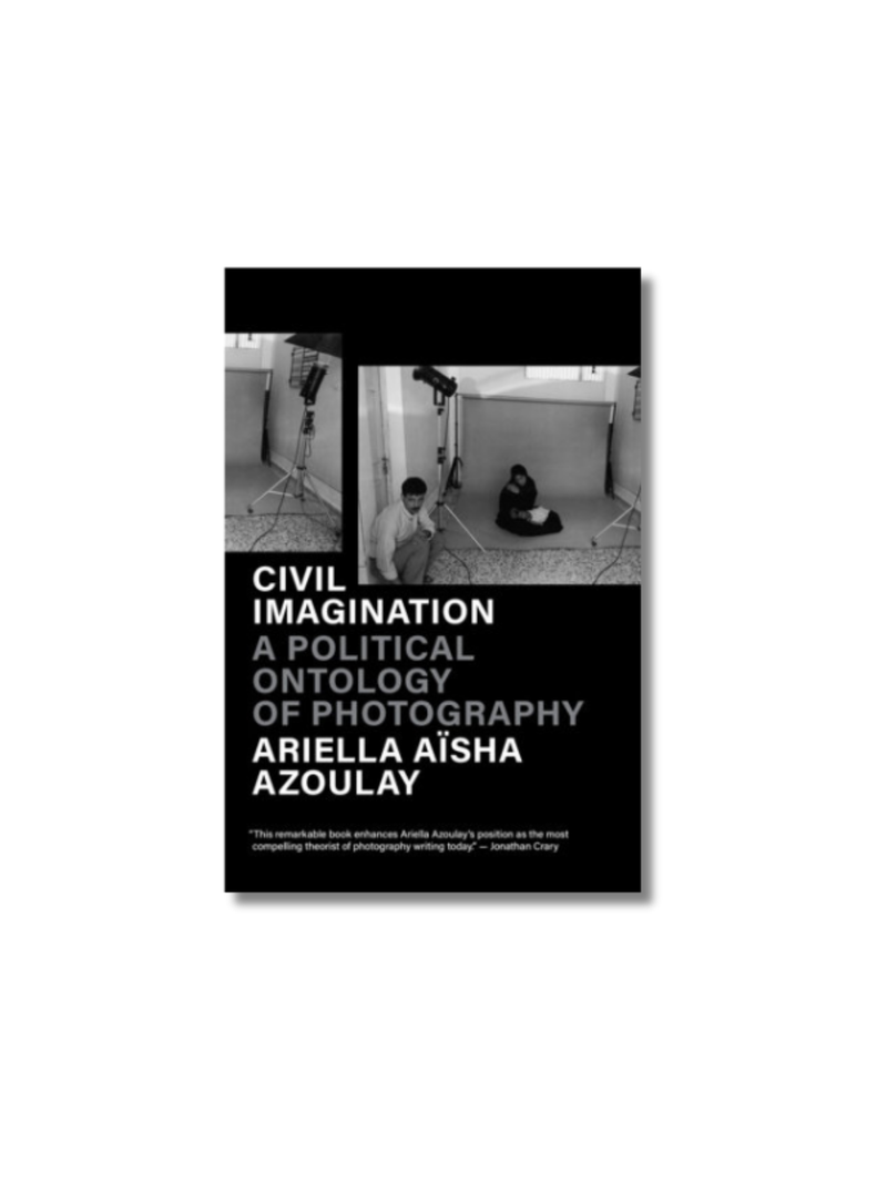 Civil Imagination: A Political Ontology of Photography