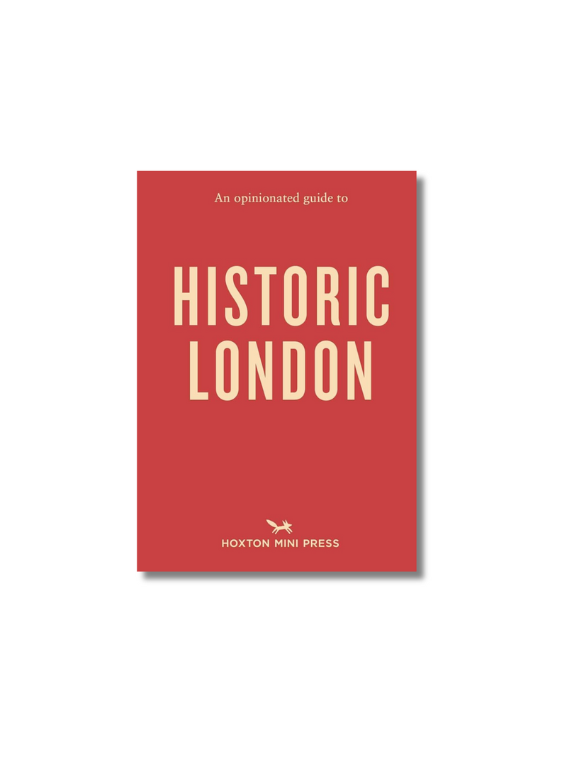 An Opinionated Guide to Historic London