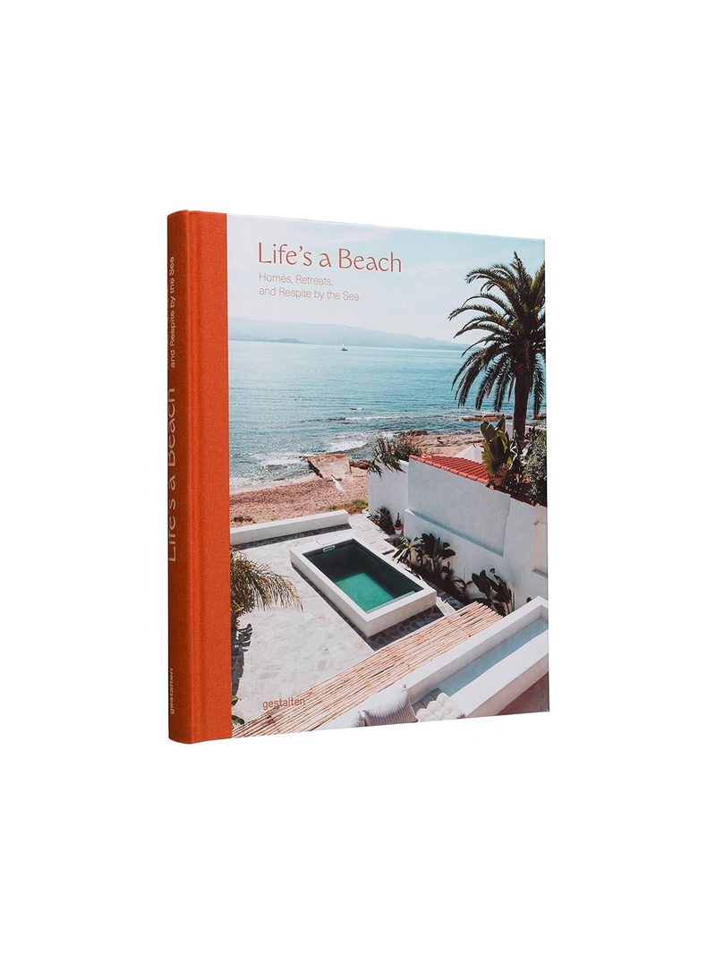 Life's a Beach: Homes, Retreats and Respite by the Sea