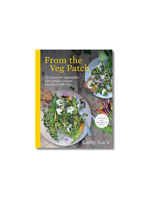From the Veg Patch: 10 favourite vegetables, 100 simple recipes everyone will love