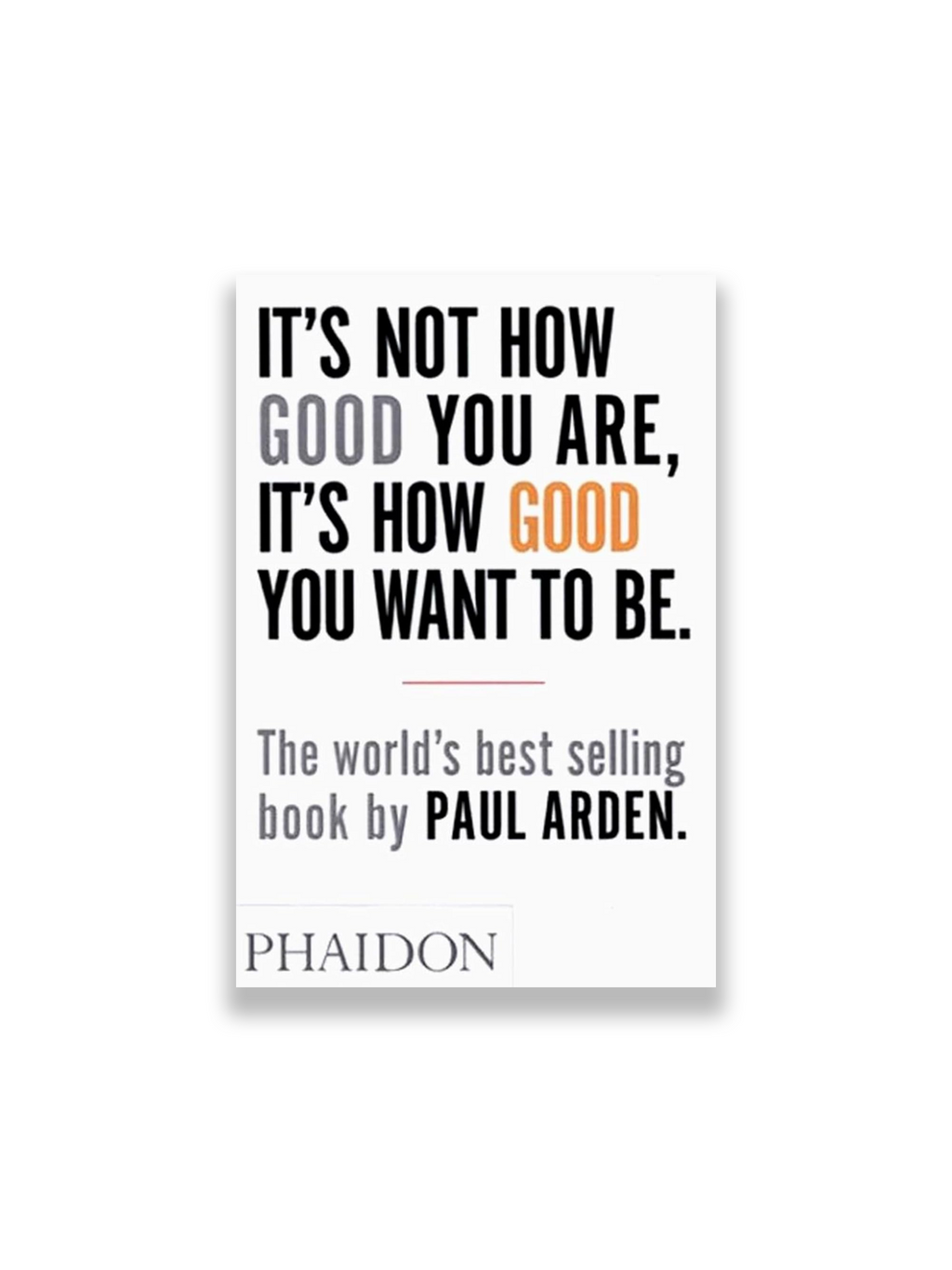 It's Not How Good You Are, It's How Good You Want to Be