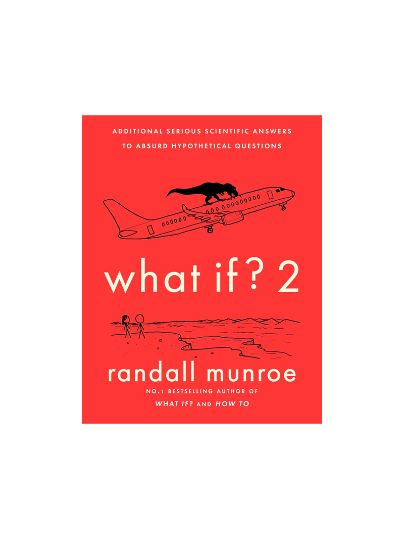 What If?2: Additional Serious Scientific Answers to Absurd Hypothetical Questions (Paperback)