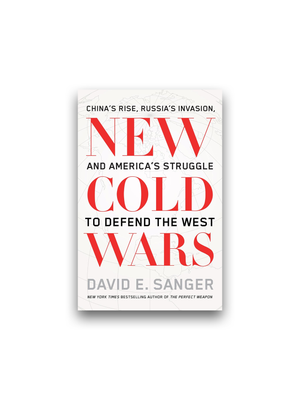 New Cold Wars: China’s rise, Russia’s invasion, and America’s struggle to defend the West