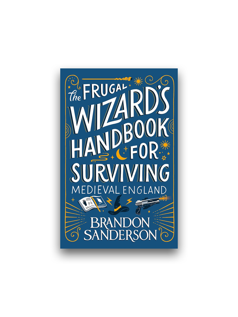 The Frugal Wizard’s Handbook for Surviving Medieval England