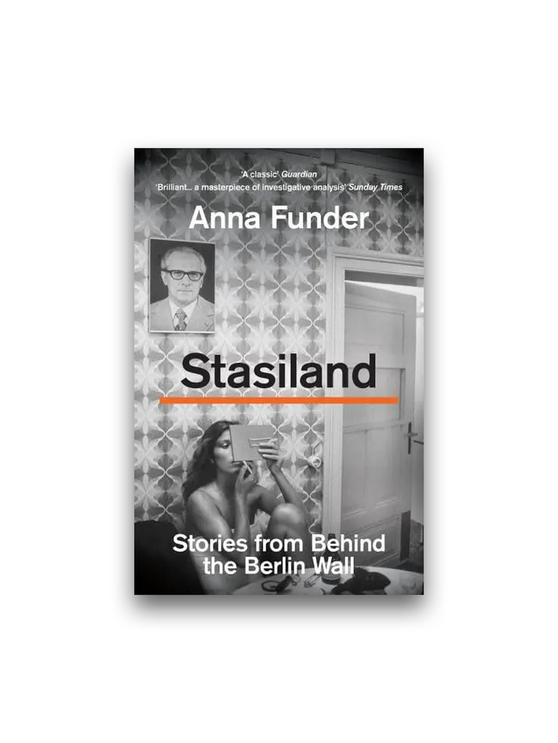 Stasiland: Stories from Behind the Berlin Wall