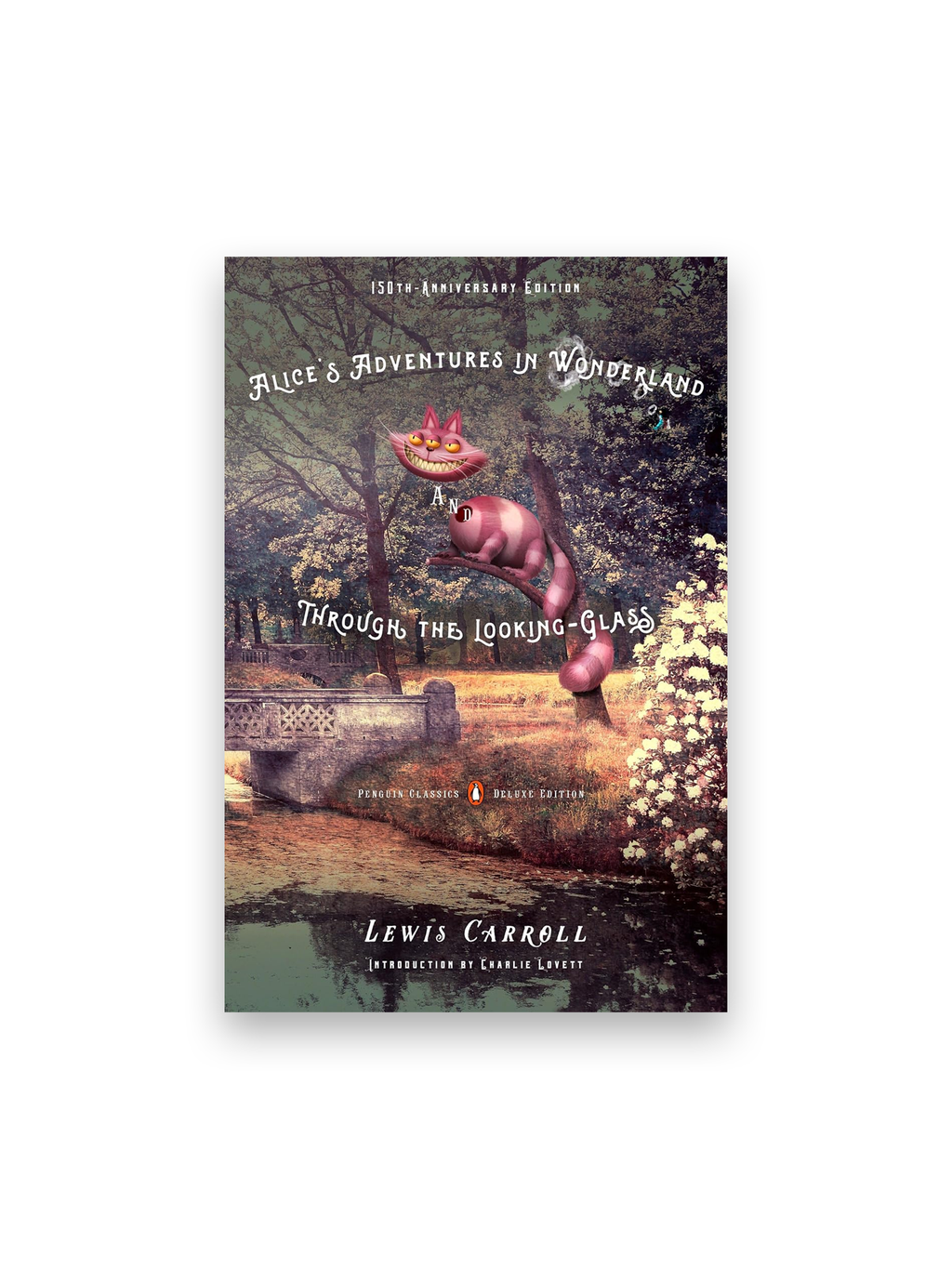 Alice's Adventures in Wonderland and Through the Looking-Glass (Penguin Classics Deluxe Edition)