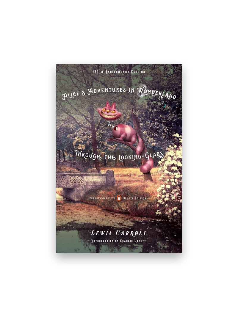 Alice's Adventures in Wonderland and Through the Looking-Glass (Penguin Classics Deluxe Edition)