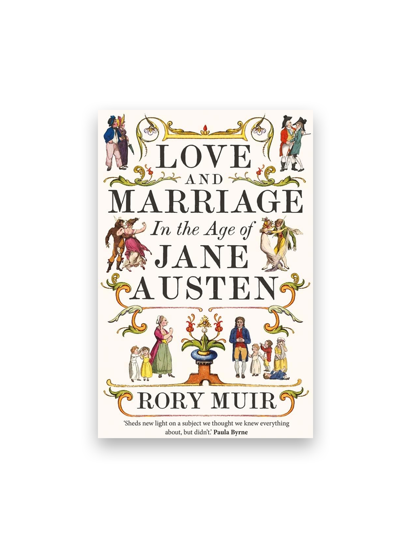 Love and Marriage in the Age of Jane Austen
