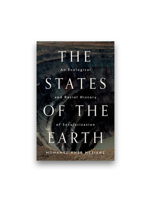 The States of the Earth: An Ecological and Racial History of Secularization