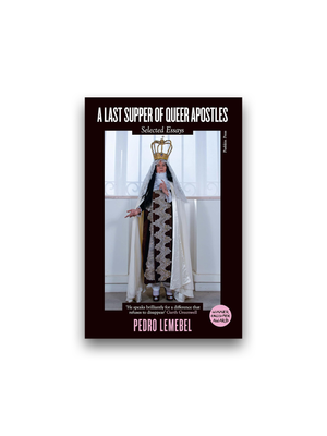 A Last Supper of Queer Apostles: Selected Essays