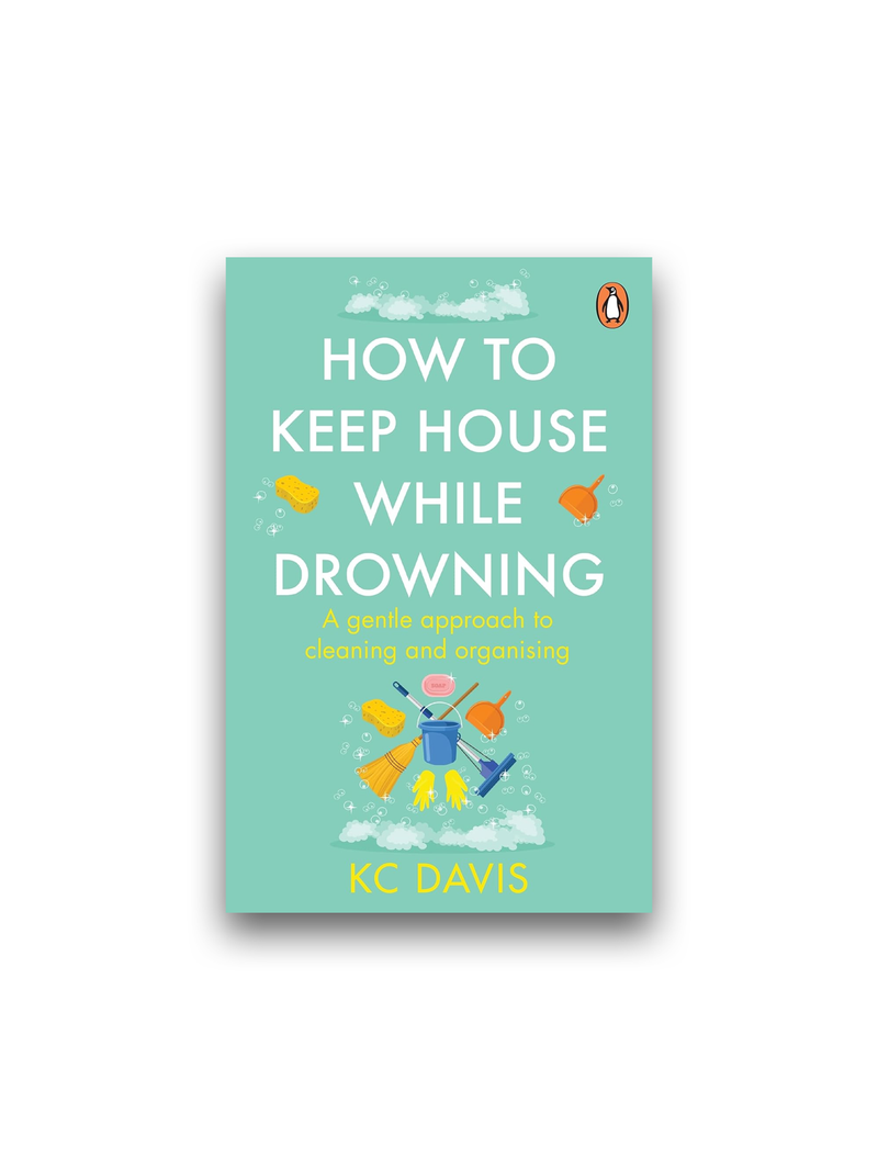 How to Keep House While Drowning