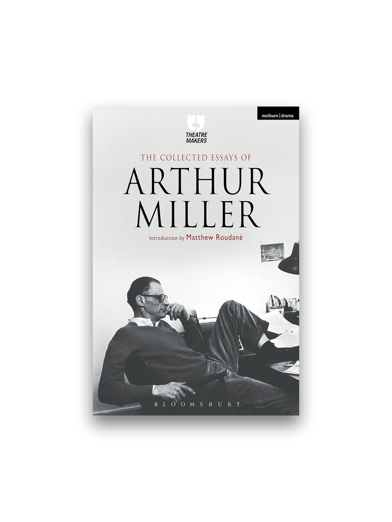 The Collected Essays of Arthur Miller