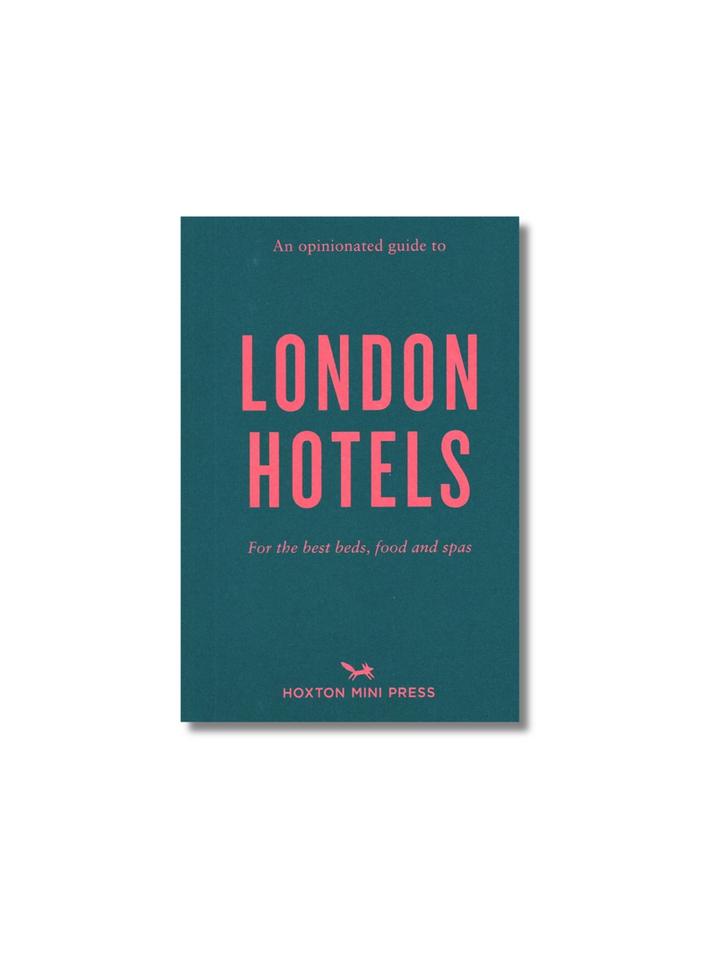 An Opinionated Guide to London Hotels