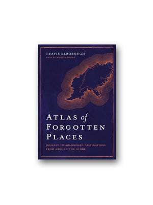 Atlas of Forgotten Places