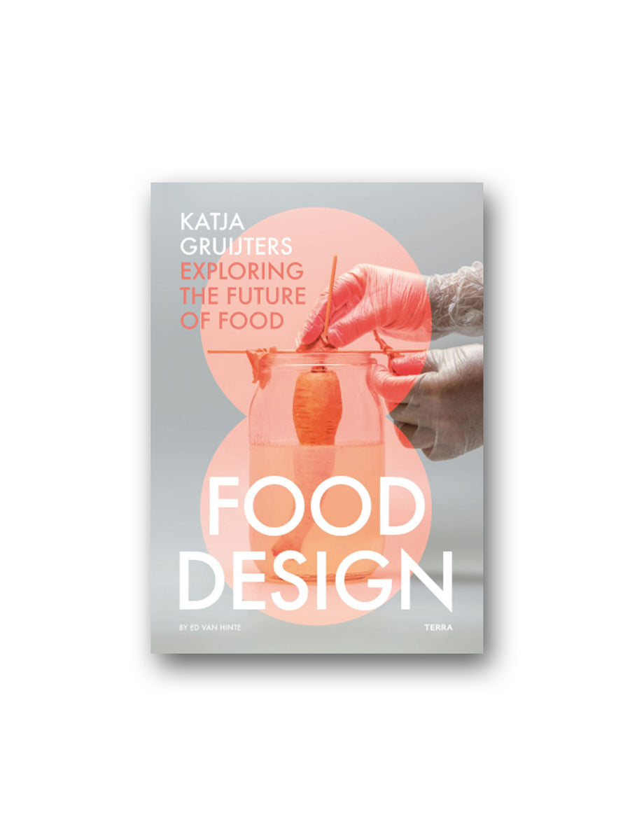 Food Design : Exploring the Future of Food – Minoa Books