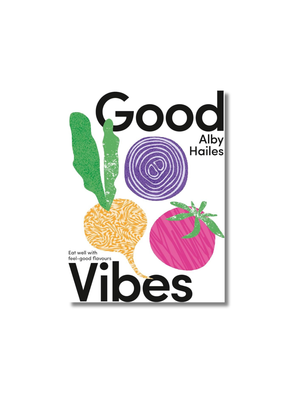 Good Vibes: Eat well with feel-good flavours