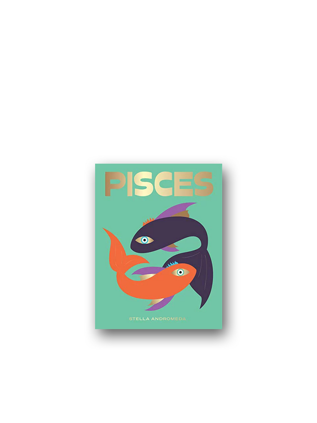 Pisces: Harness the Power of the Zodiac