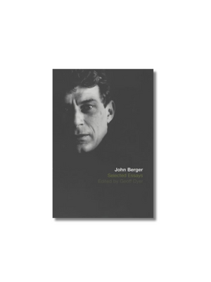 The Selected Essays of John Berger