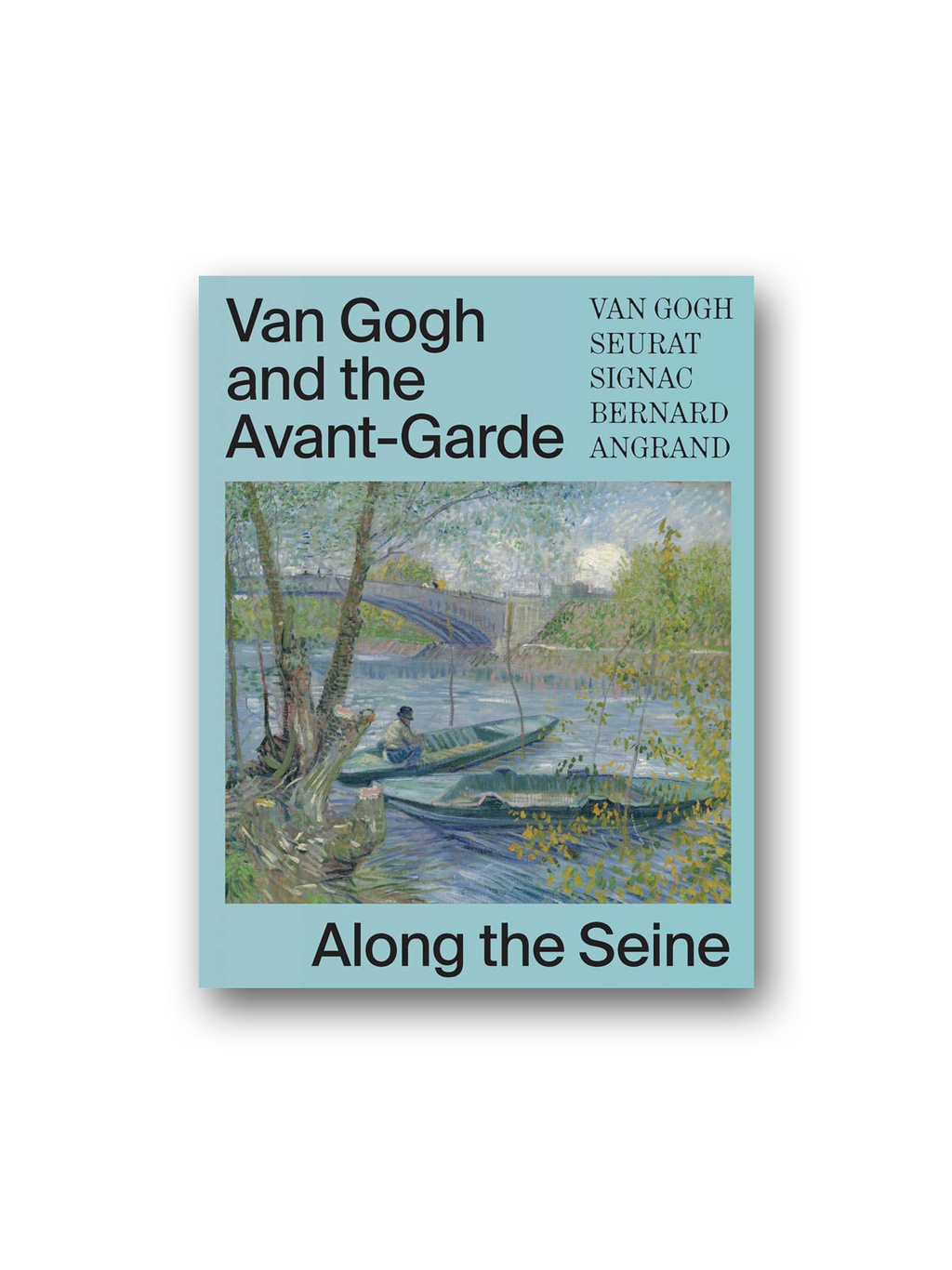 Van Gogh and the Avant-Garde: Along the Seine