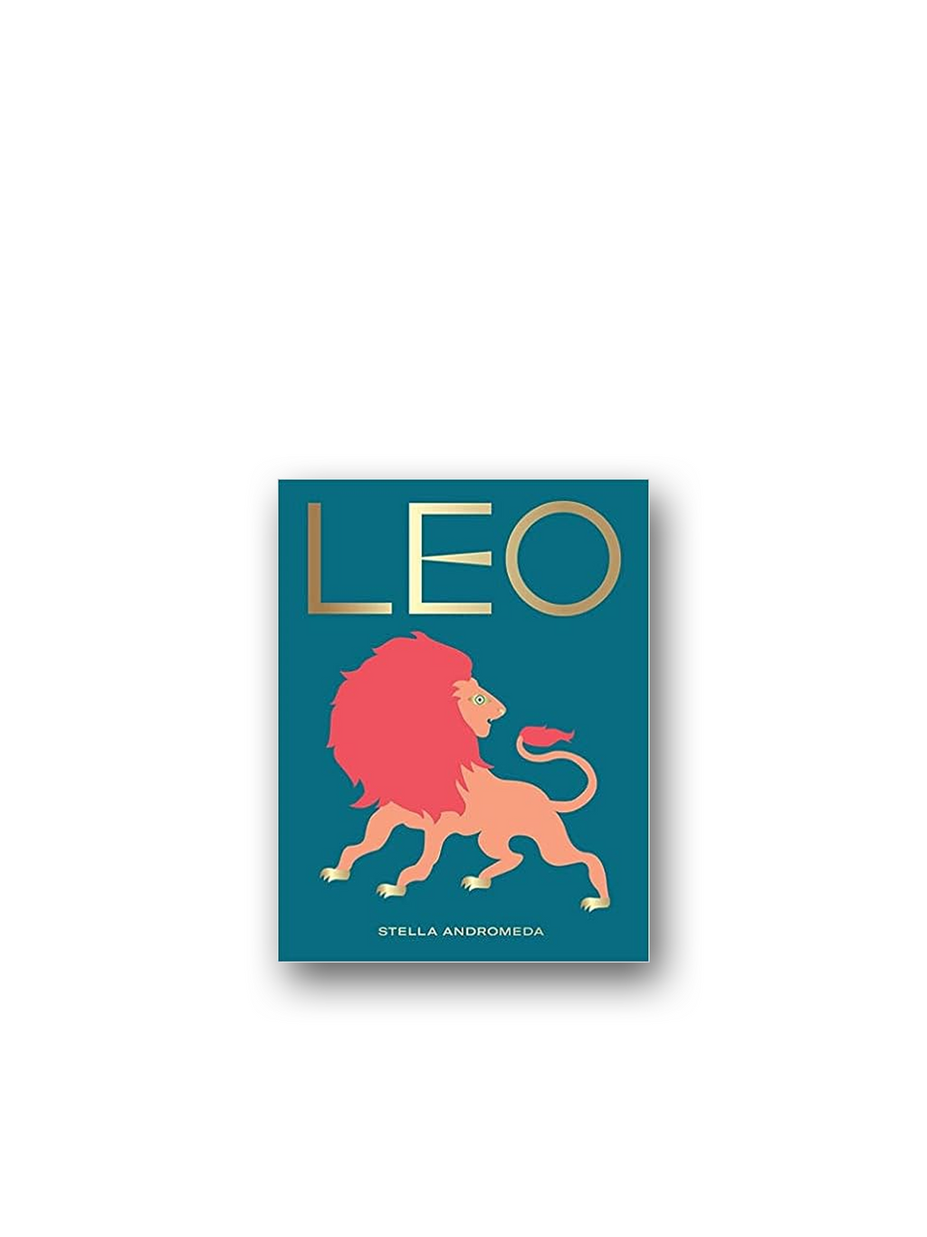 Leo: Harness the Power of the Zodiac