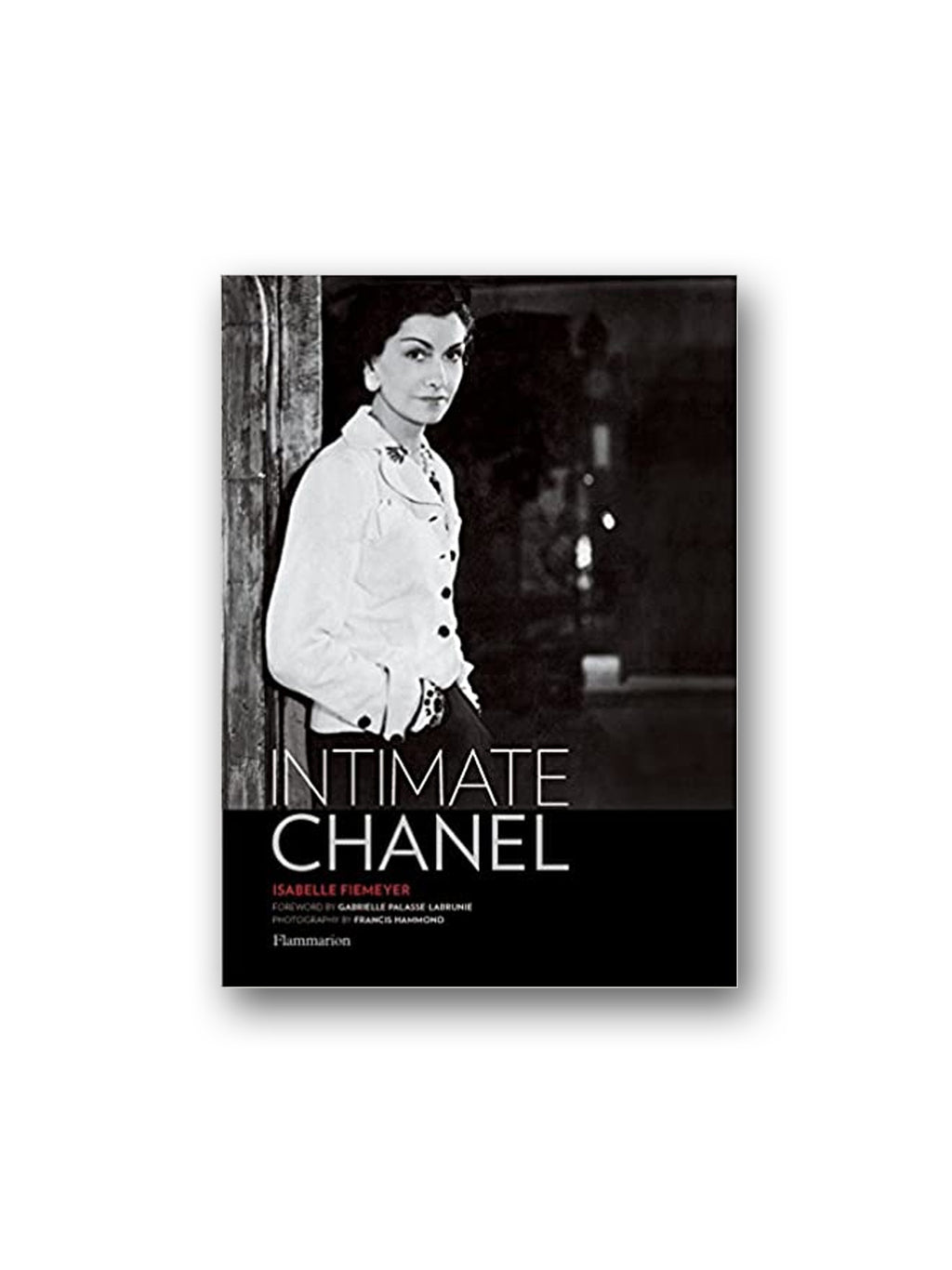 Intimate Chanel : An Illustrated Biography