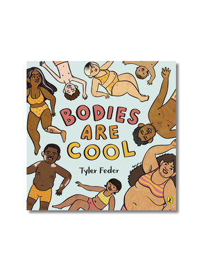 Bodies Are Cool: A picture book celebration of all kinds of bodies