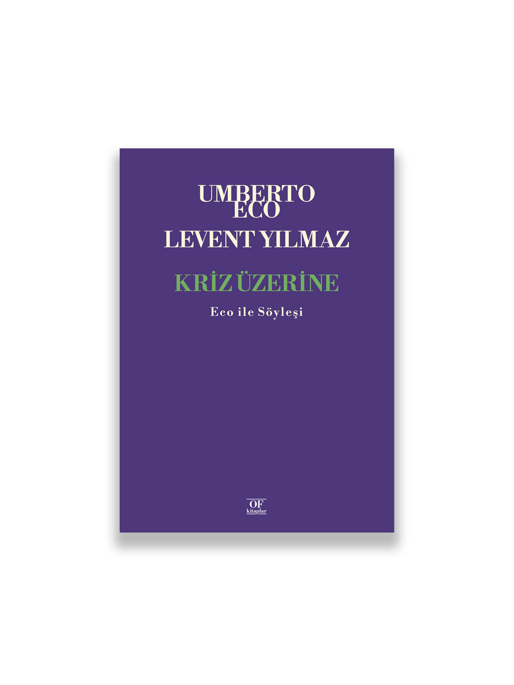 Umberto Eco, Levent Yılmaz - Kriz Üzerine: Eco ile Söyleşi