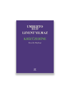 Umberto Eco, Levent Yılmaz - Kriz Üzerine: Eco ile Söyleşi