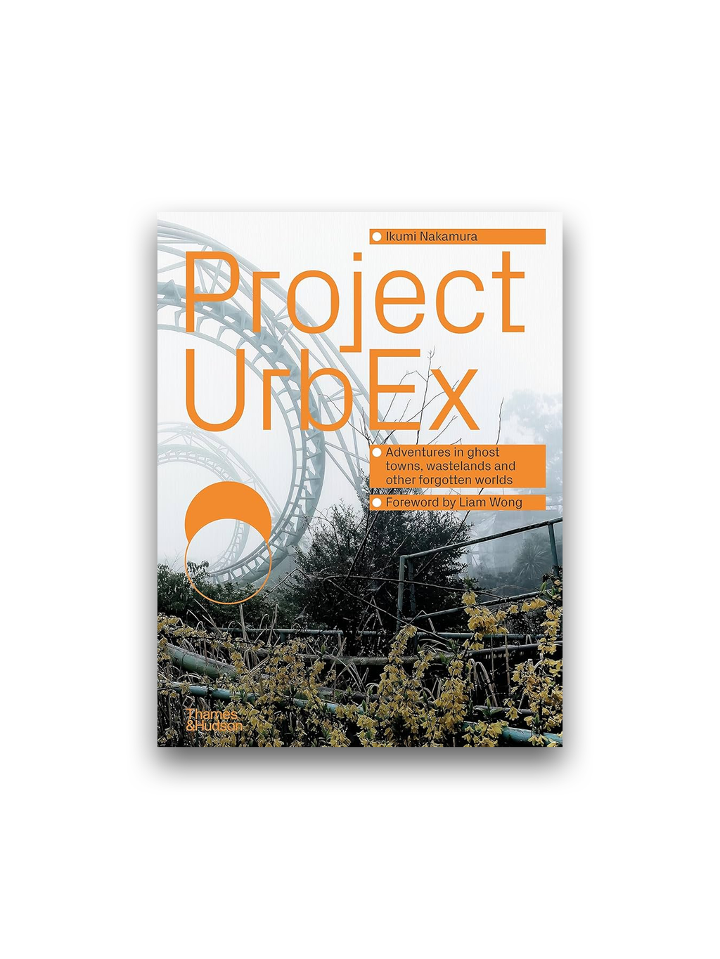 Project UrbEx: Adventures in ghost towns, wastelands and other forgotten worlds