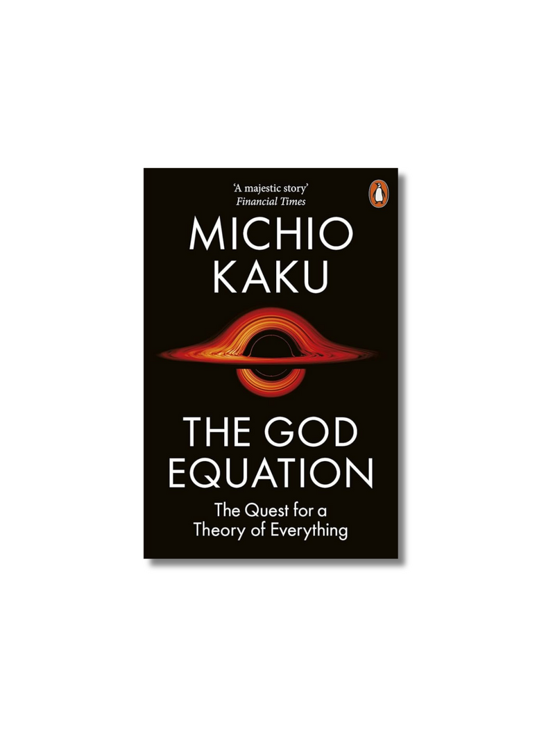 The God Equation: The Quest for a Theory of Everything