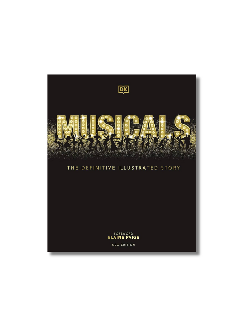 Musicals: The Definitive Illustrated Story