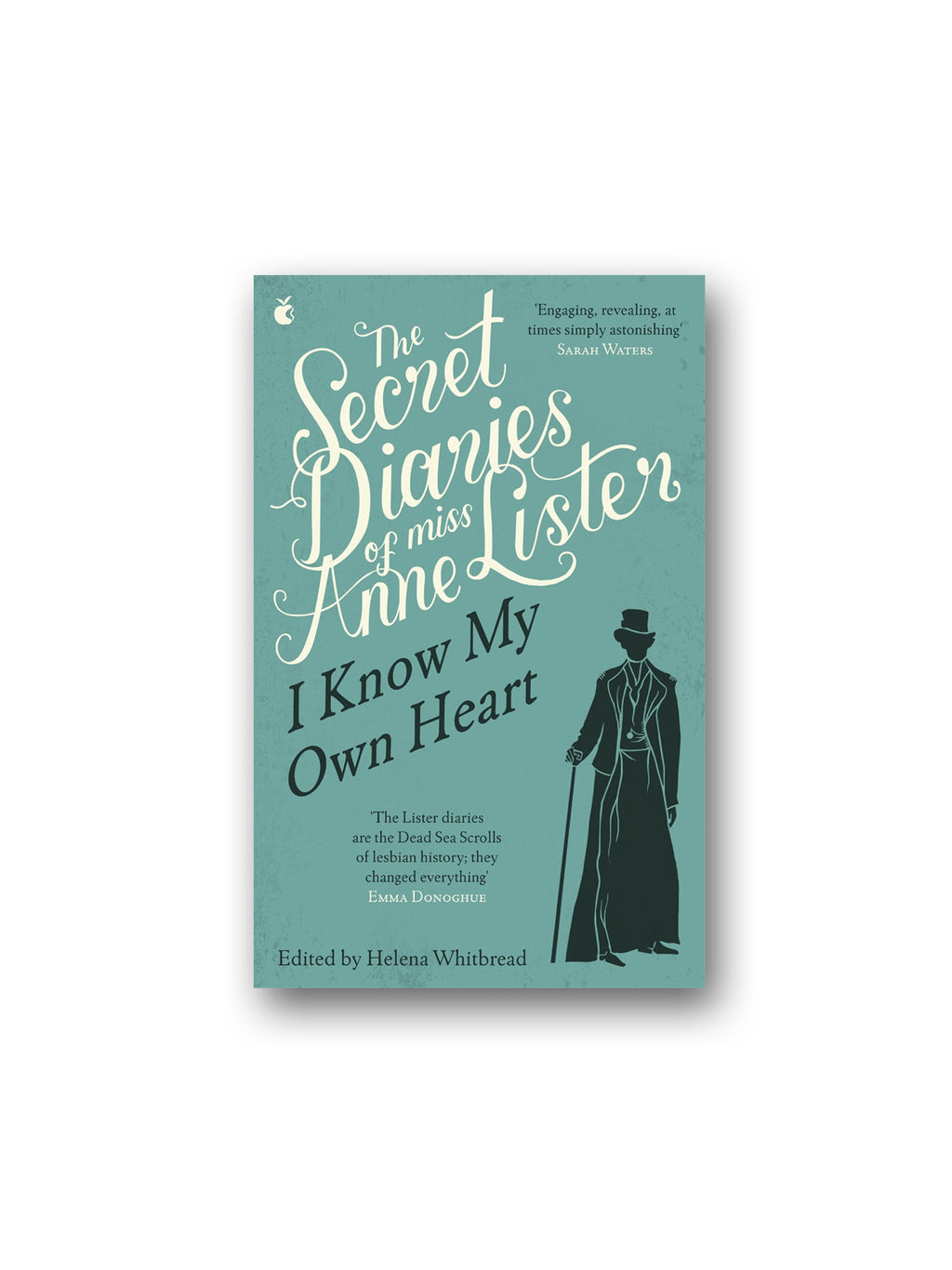 The Secret Diaries Of Miss Anne Lister – Vol.1: I Know My Own Heart