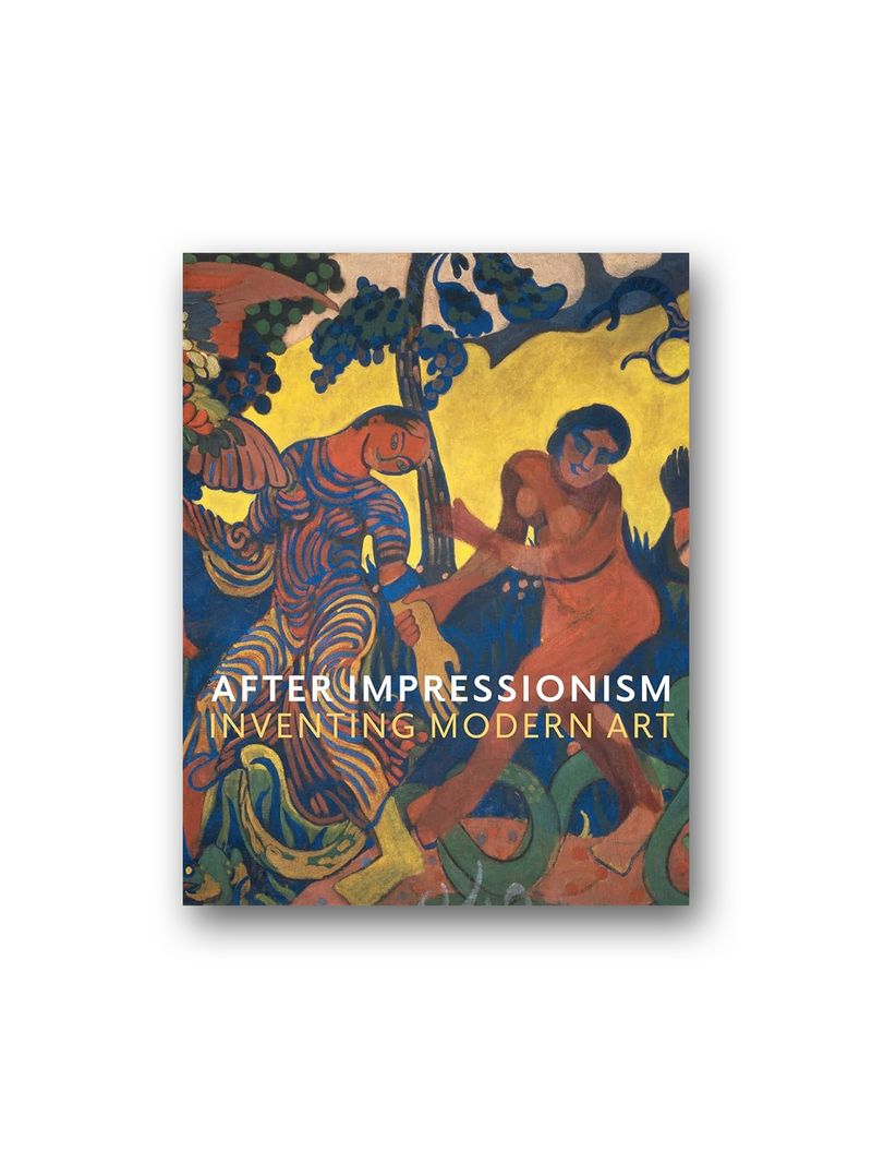 After Impressionism: Inventing Modern Art