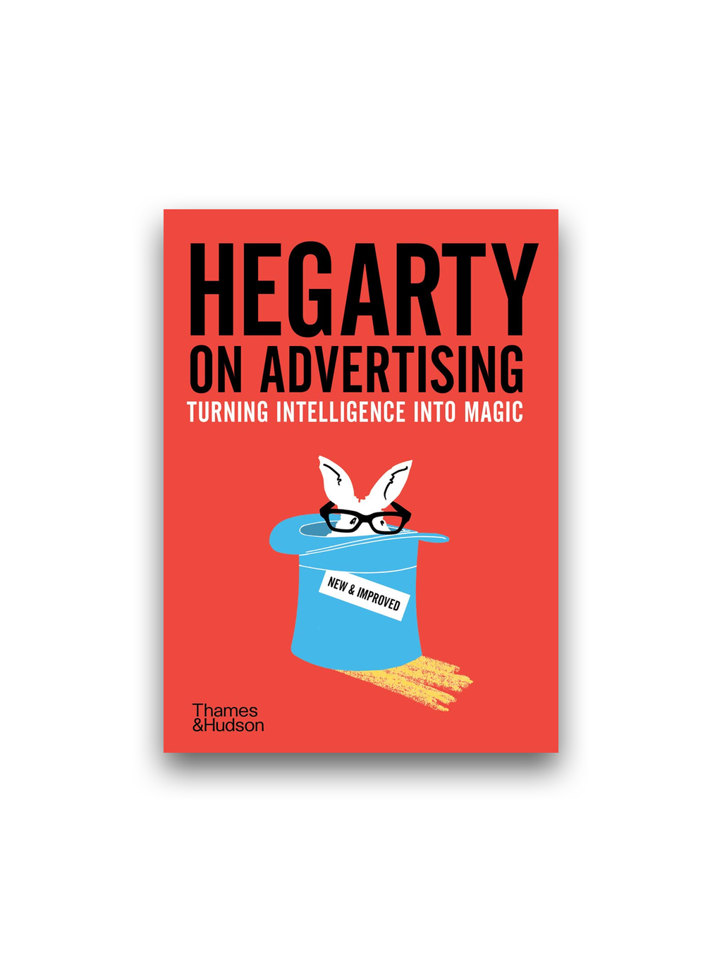 Hegarty on Advertising: Turning Intelligence into Magic