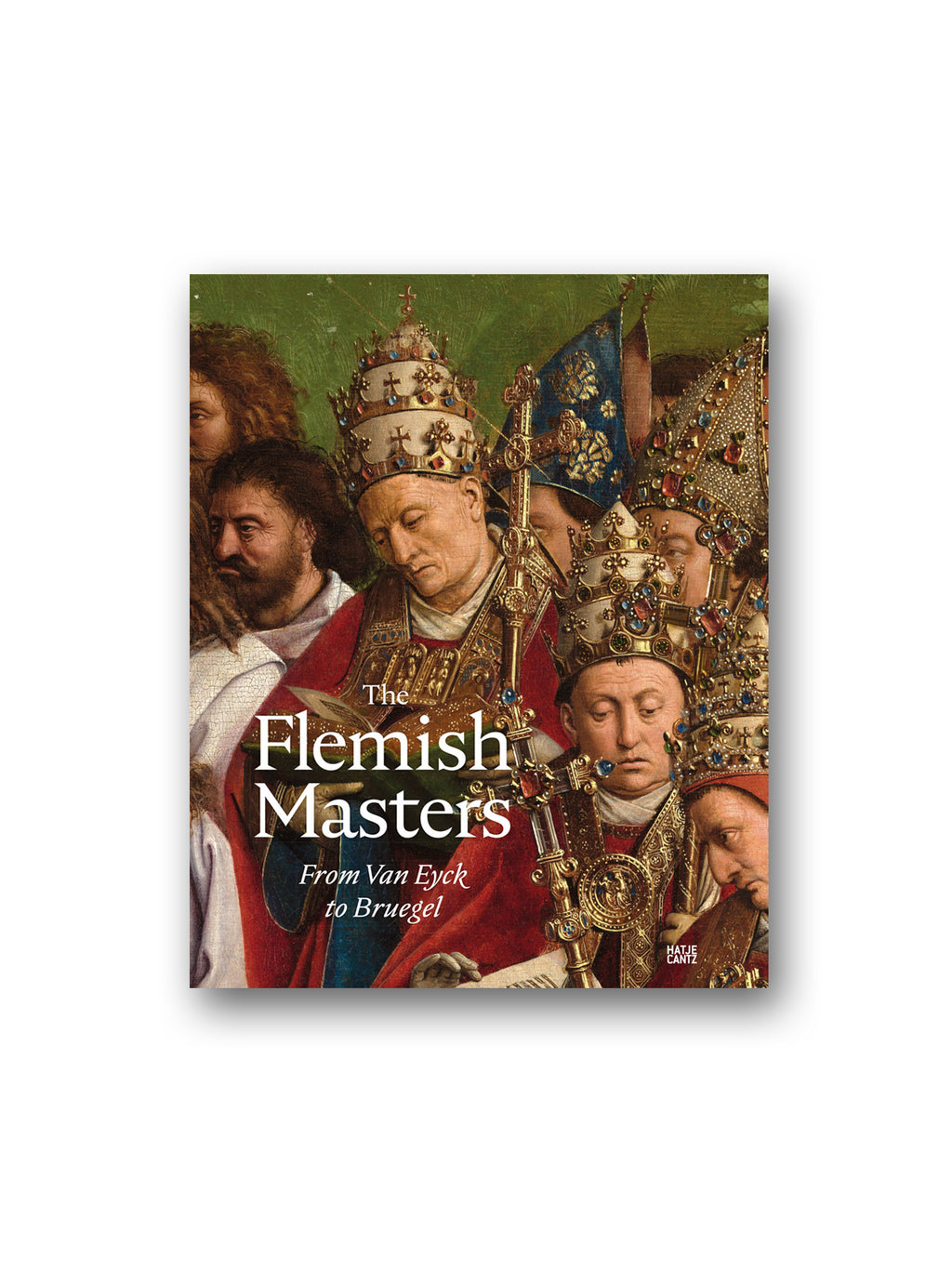 The Flemish Masters : From Van Eyck to Bruegel