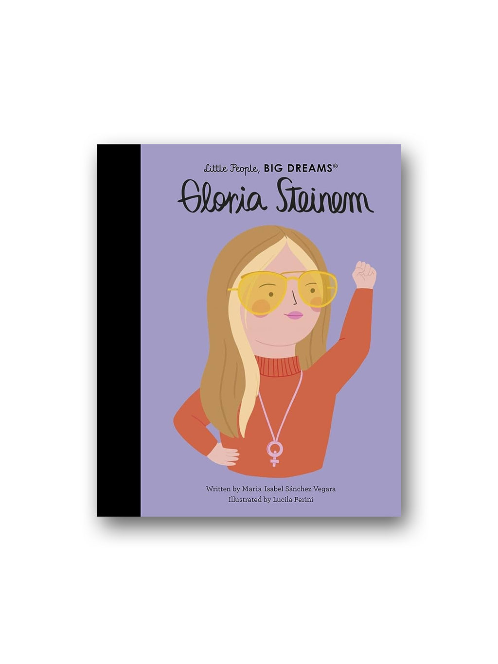 Little People, BIG Dreams: Gloria Steinem
