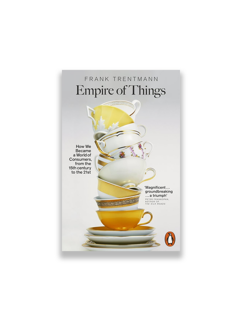 Empire of Things: How We Became a World of Consumers